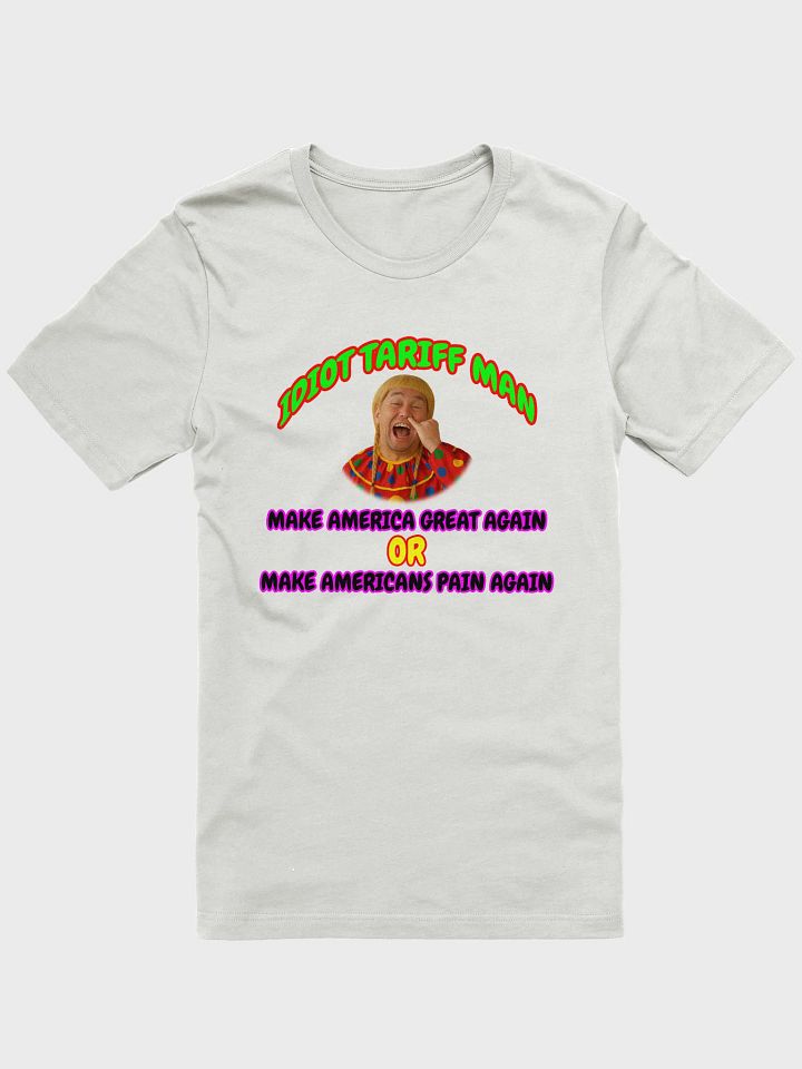Idiot Tariff Man Humor T-Shirt product image (10)