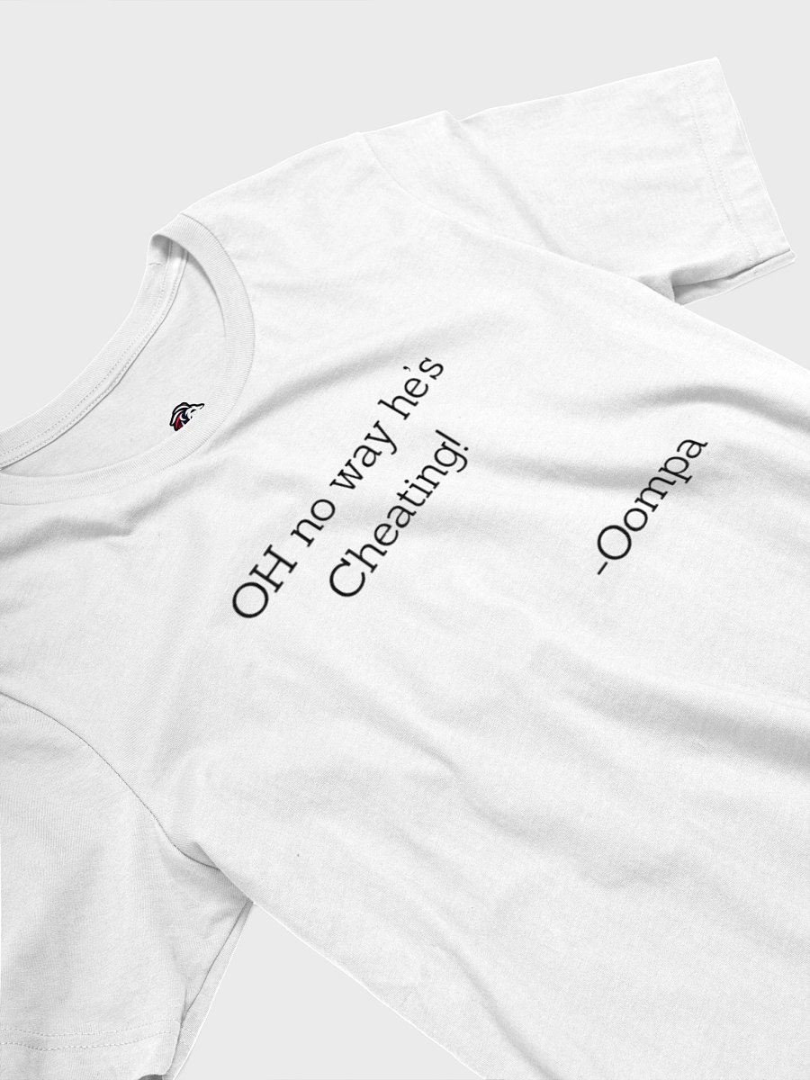 "OH no way he's Cheating!" T-Shirt product image (3)
