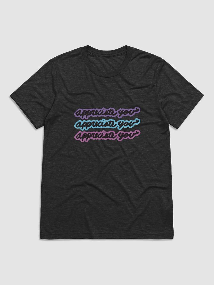 Appreciate You T (Unisex) product image (2)
