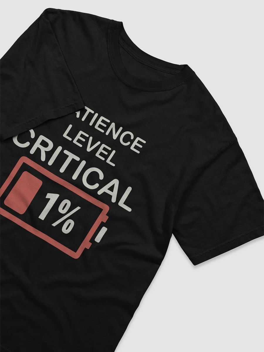 Patience Level Critical #Humorous Tee - Black T-Shirt product image (3)