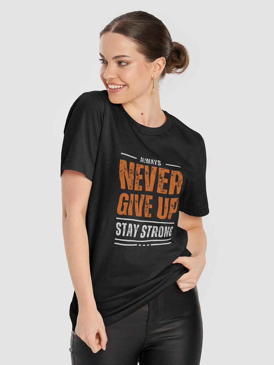 Never Give Up Bold T-Shirt product image (46)