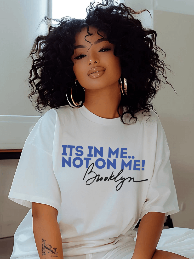 It's In Me, Not On Me - Brooklyn Tee product image (3)