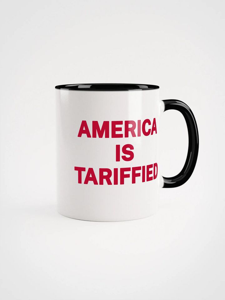 America Is Tariffied Mug - Being Liberal product image (1)