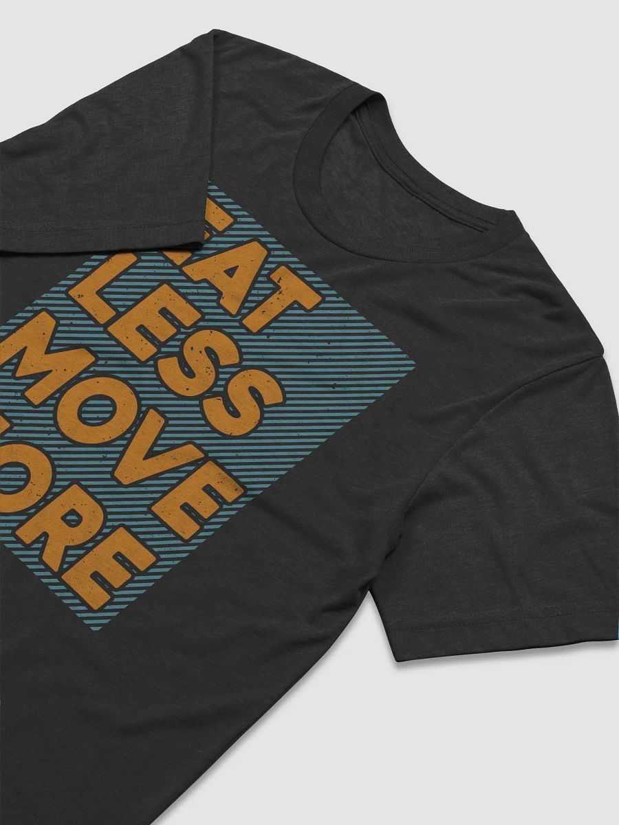 Eat Less Move More Tee product image (3)