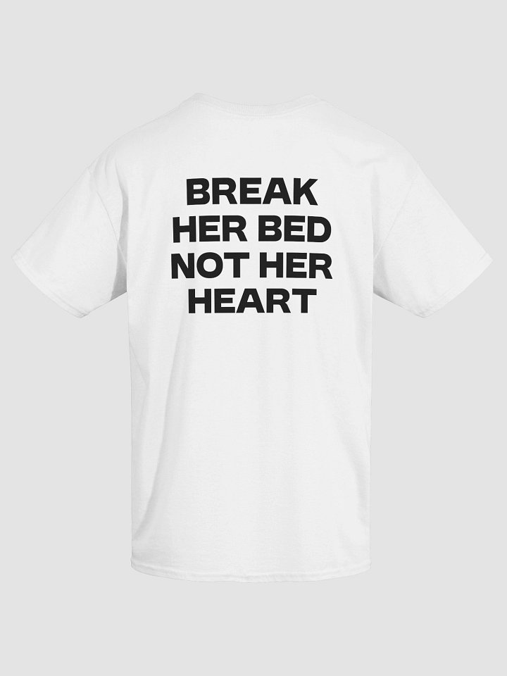 BREAK HER BED NOT HER HEART T-Shirt product image (25)