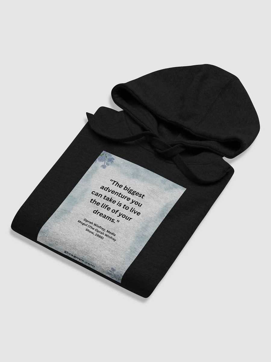 "The biggest adventure you can take is to live the life of your dreams." HOODIE product image (6)