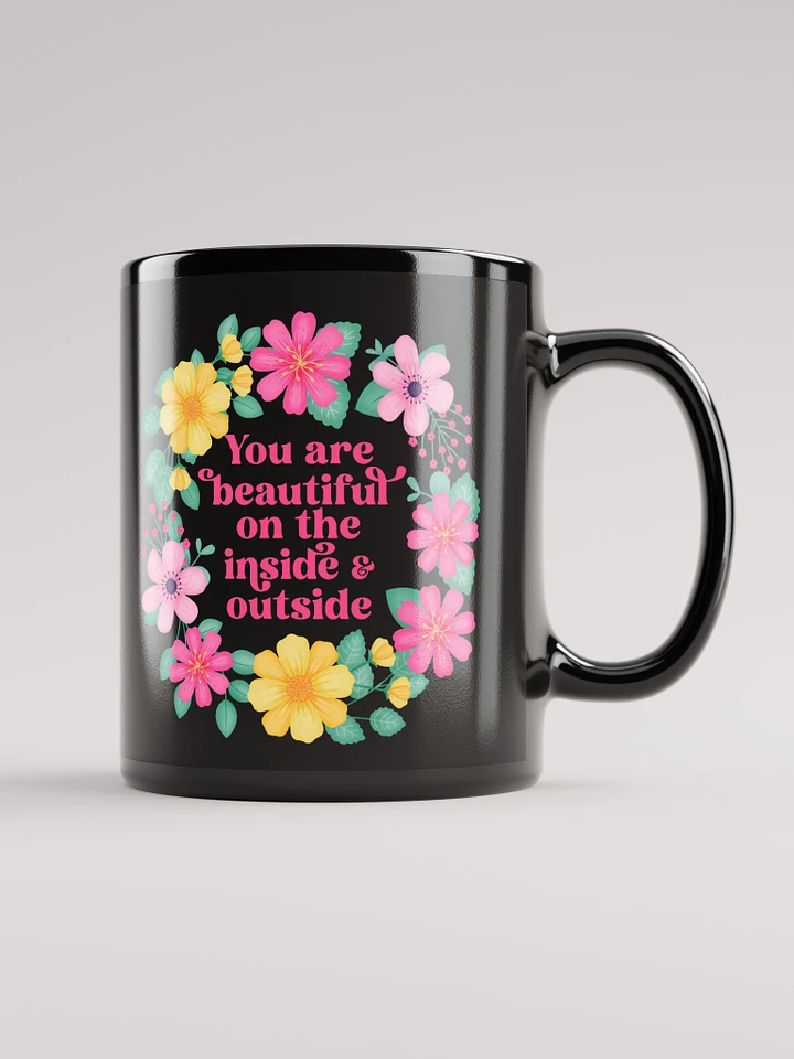 You are beautiful on the inside & outside - Black Mug product image (2)