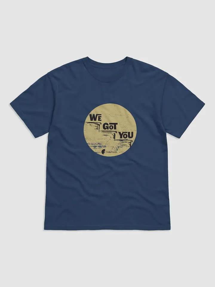 Super soft 'We Got You' tshirt product image (1)