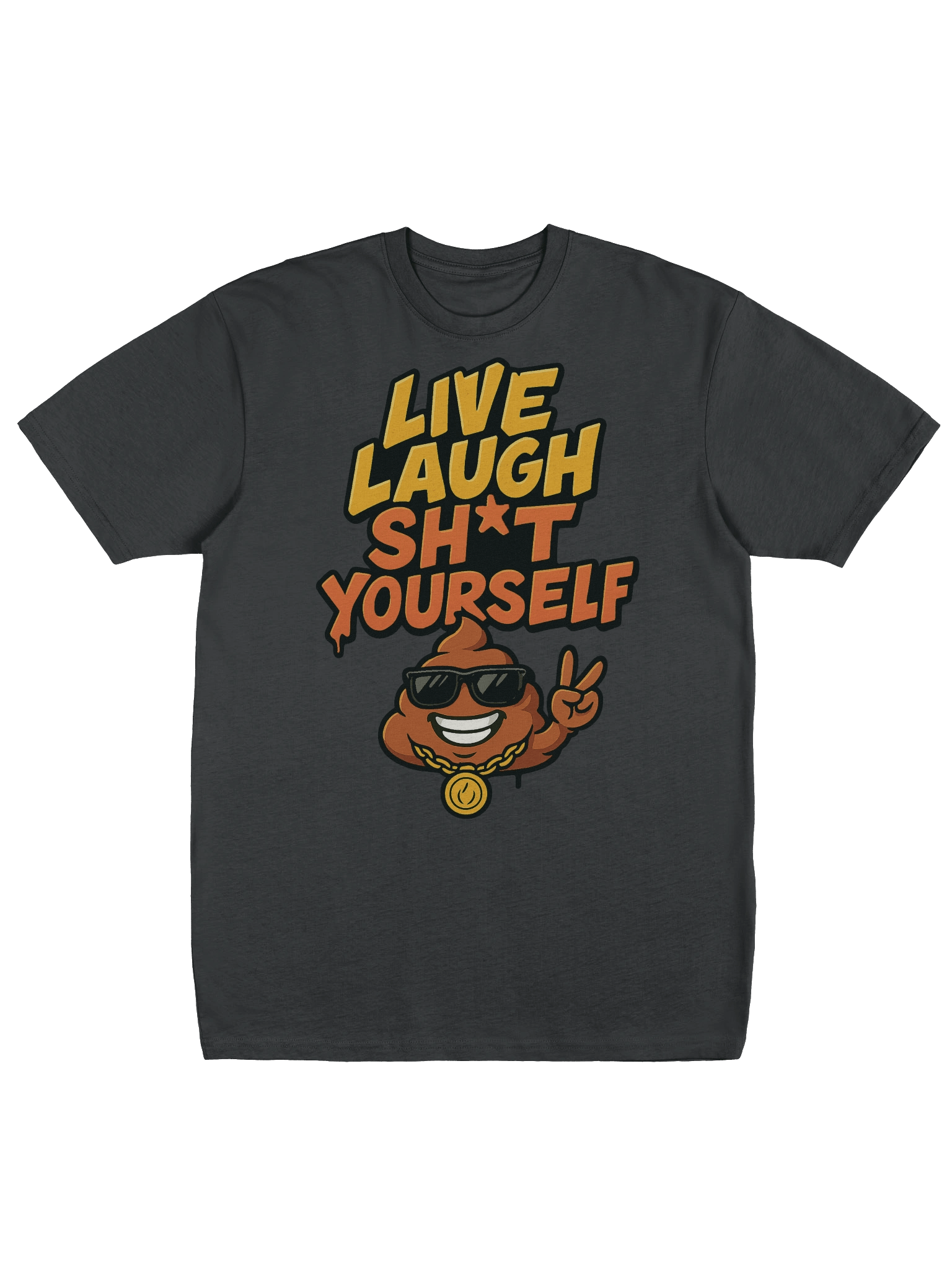 Live Laugh Poop Yourself ! product image (2)