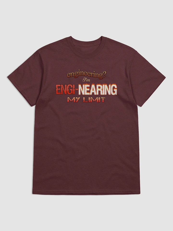 I'm engi-nearing my limit engineering T-shirt product image (1)