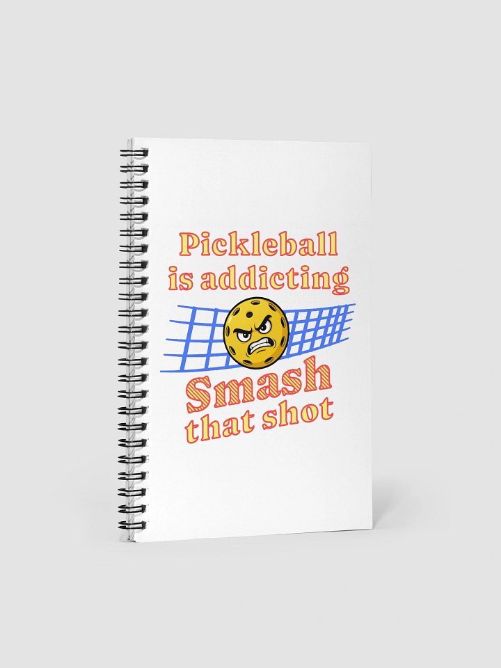 Pickleball Is Addicting Smash That Shot Passion Spiral Notebook product image (2)