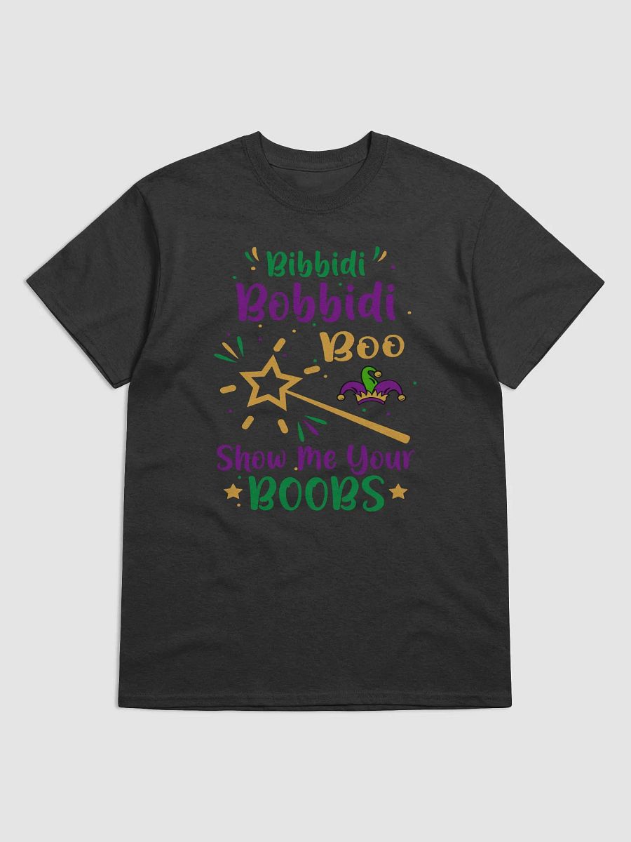 "Bibbidi Bobbidi Boo Show Me Your Boobs" Mardi Gras T-Shirt product image (2)