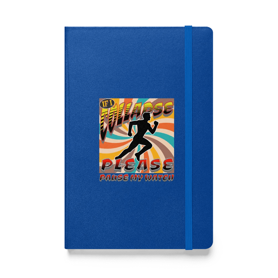 If I Collapse Please Pause My Watch Runner Hardcover Journal product image (1)
