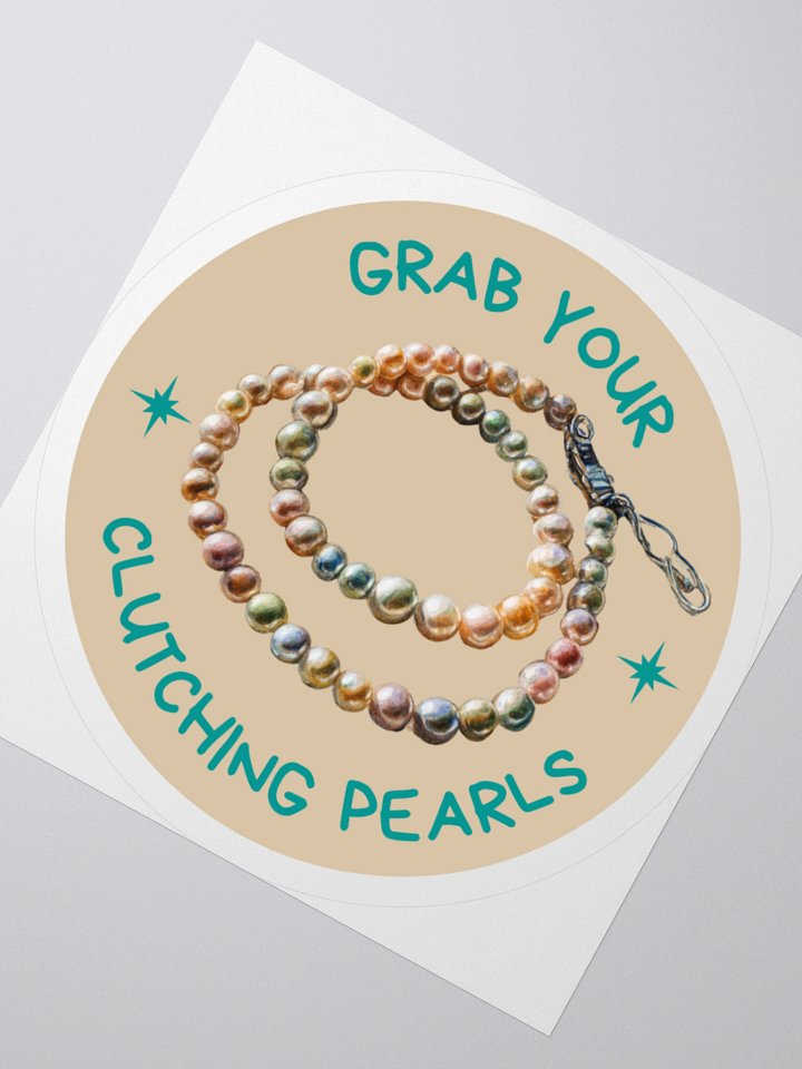 “Grab Your Pearls” Sticker product image (4)
