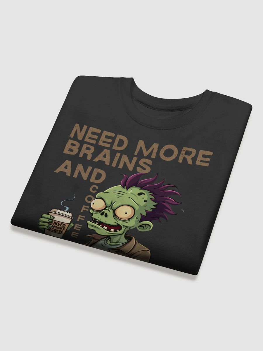 Need More Brains and Coffee Premium Sweatshirt product image (4)
