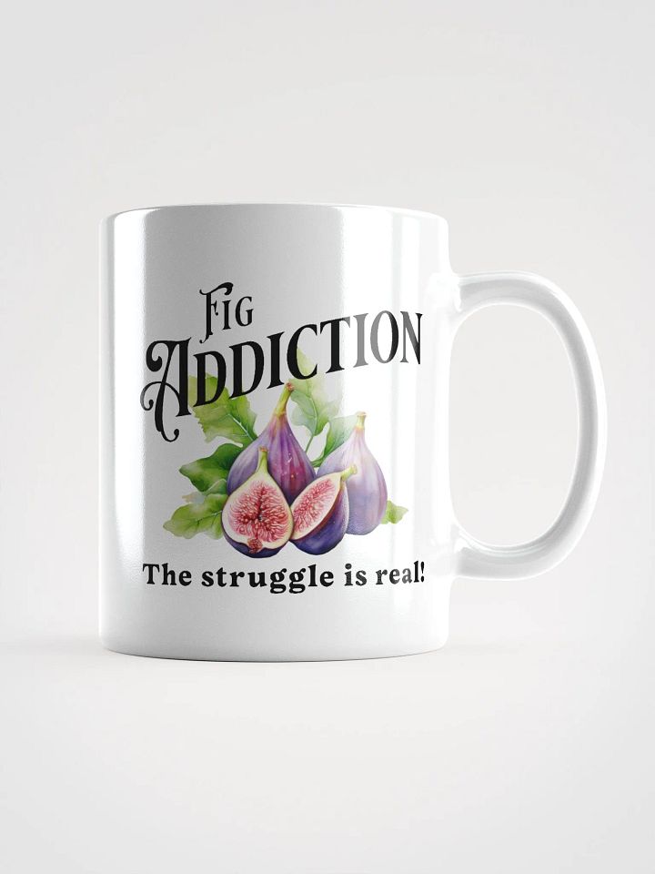 Fig Addiction - The Struggle is Real Mug product image (1)
