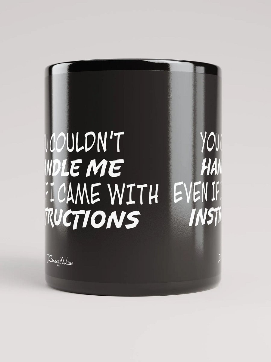 You Couldn't Handle Me Even with Instructions Mug, product image (9)