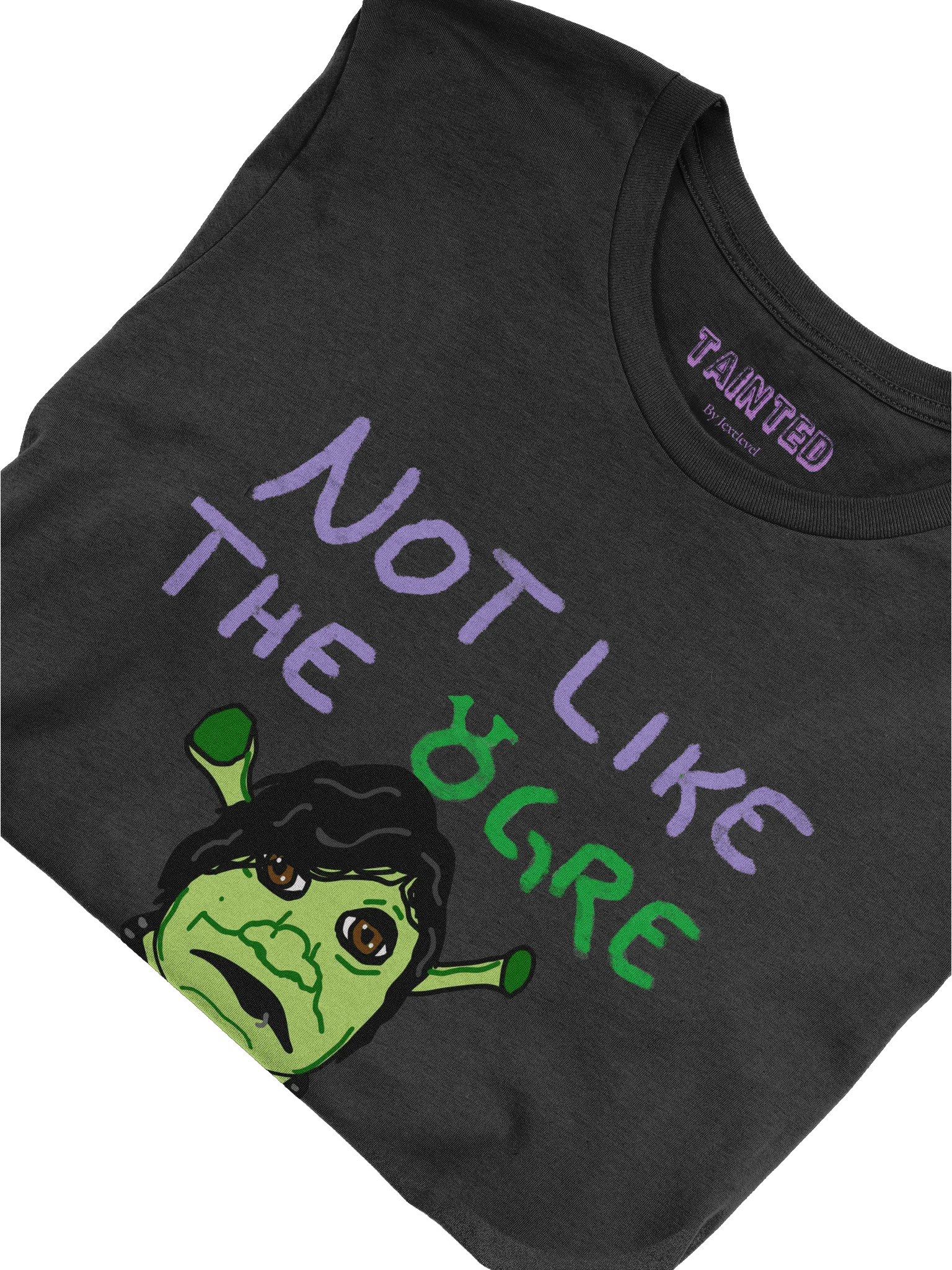 Not like the ogre girls Unisex t-shirt - Tainted product image (38)