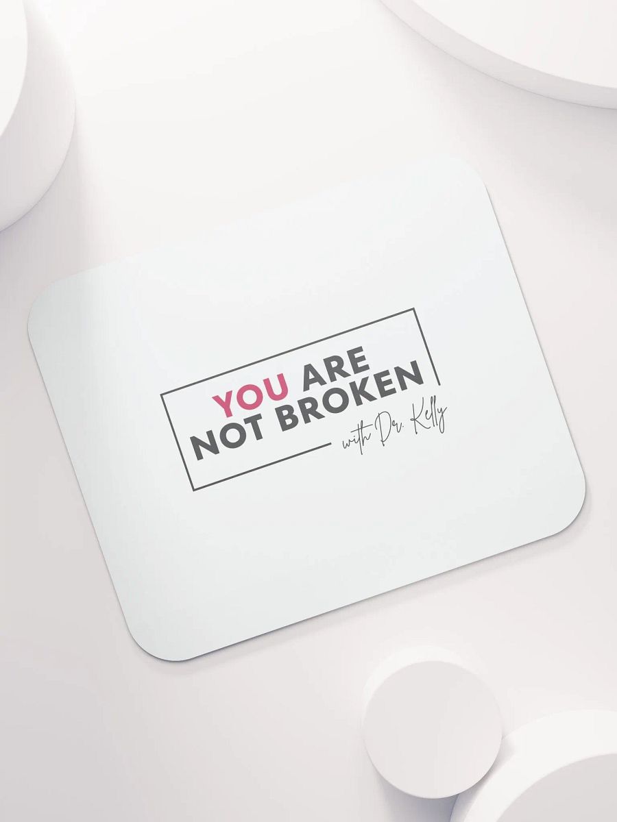 You Are Not Broken Mousepad product image (7)