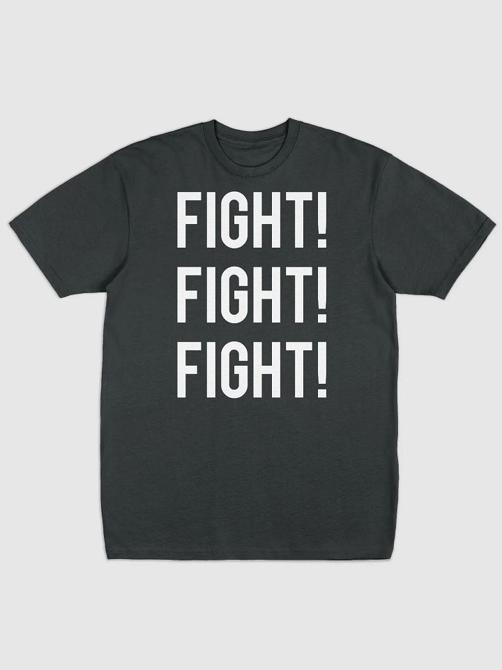 FIGHT! FIGHT! FIGHT! Premium Heavyweight Tee product image (1)