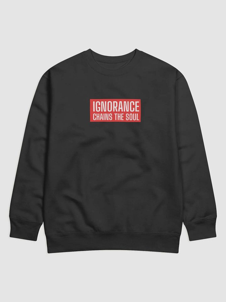 American Classic Premium Sweatshirt | IGNORANCE CHAINS THE SOUL product image (1)