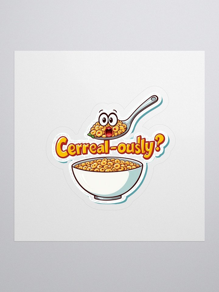 Cerreal-ously? Kiss Cut Stickers product image (1)