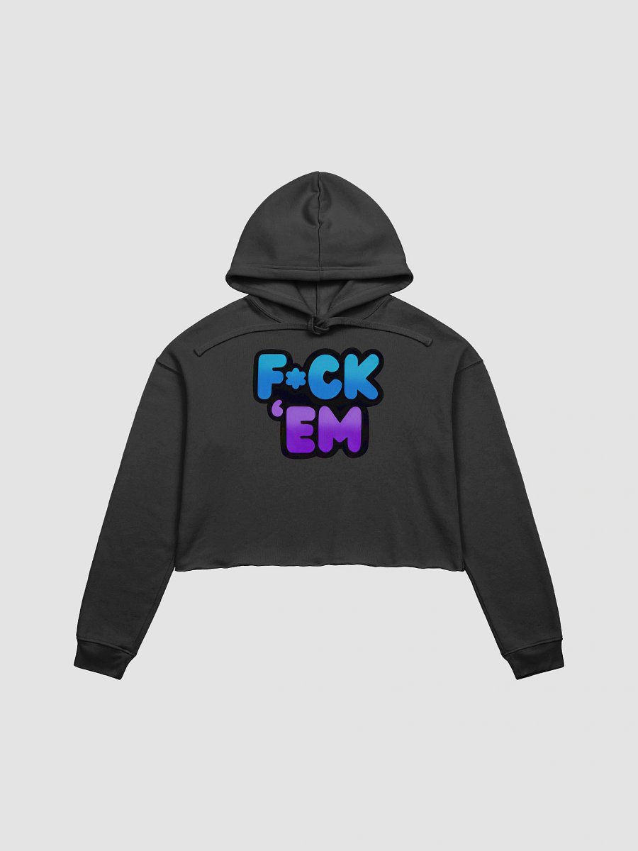 F*ck 'Em Cropped Hoodie product image (3)