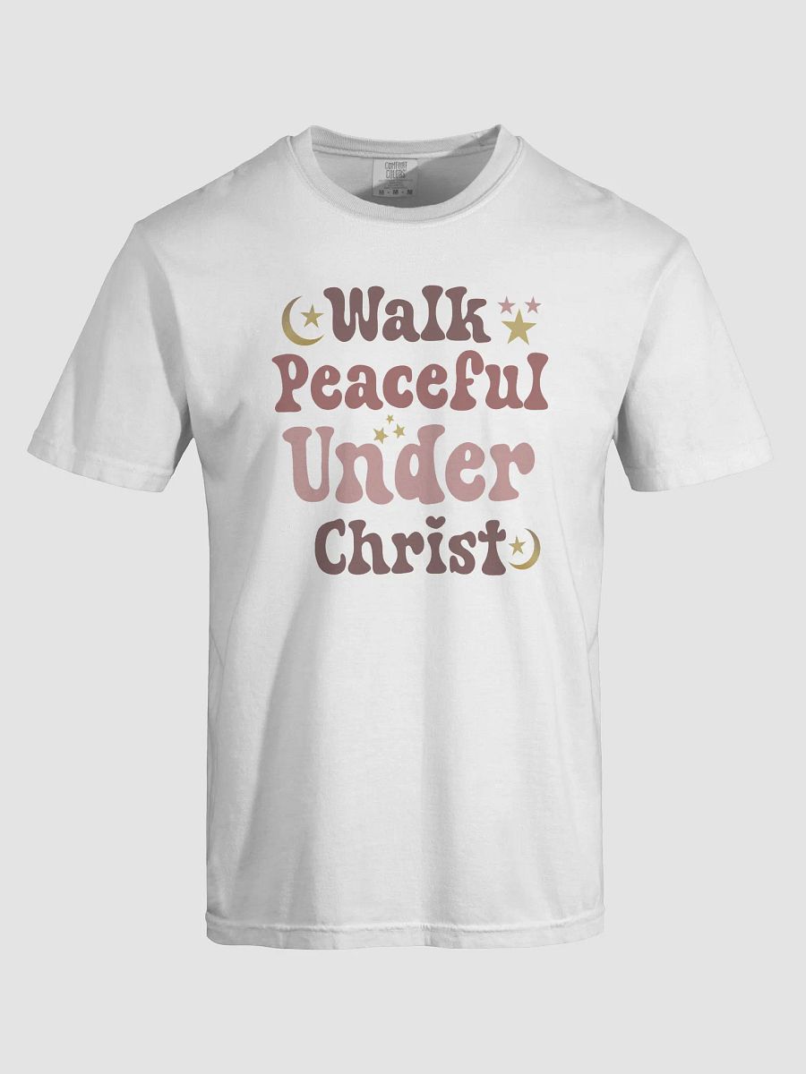 Walk Peaceful Under Christ, Comfort T-shirt product image (4)