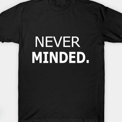 Discover our 'Never Minded' T-Shirt, featuring unique and trendy designs perfect for men and women. Shop now for stylish grap...