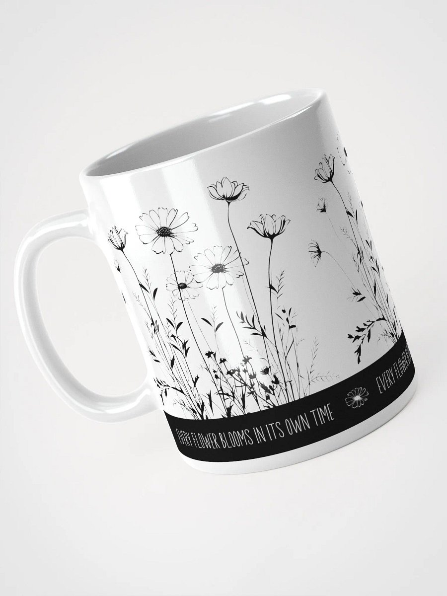 Every Flower Blooms In Its Own Time Ceramic Mug product image (5)