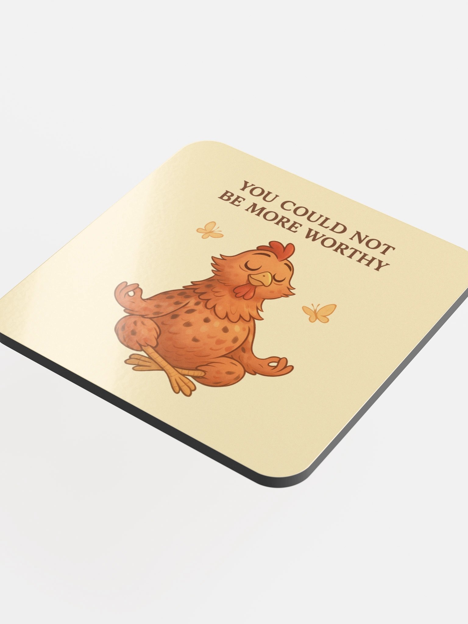 You Could Not Be More Worthy - Coaster product image (4)
