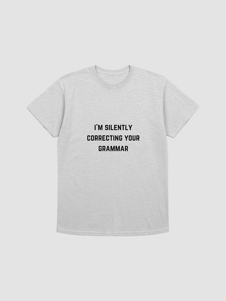 Teacher Quote Tshirt - I'm Silently Correcting Your Grammar product image (2)