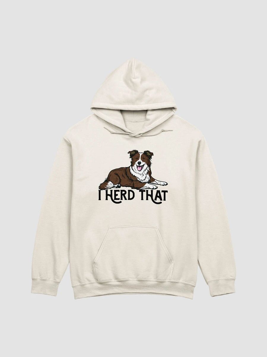I Herd That Hooded Sweatshirt of a Border Collie (Brown) | Funny Hoodie for Herding Dog Paw-rents product image (18)