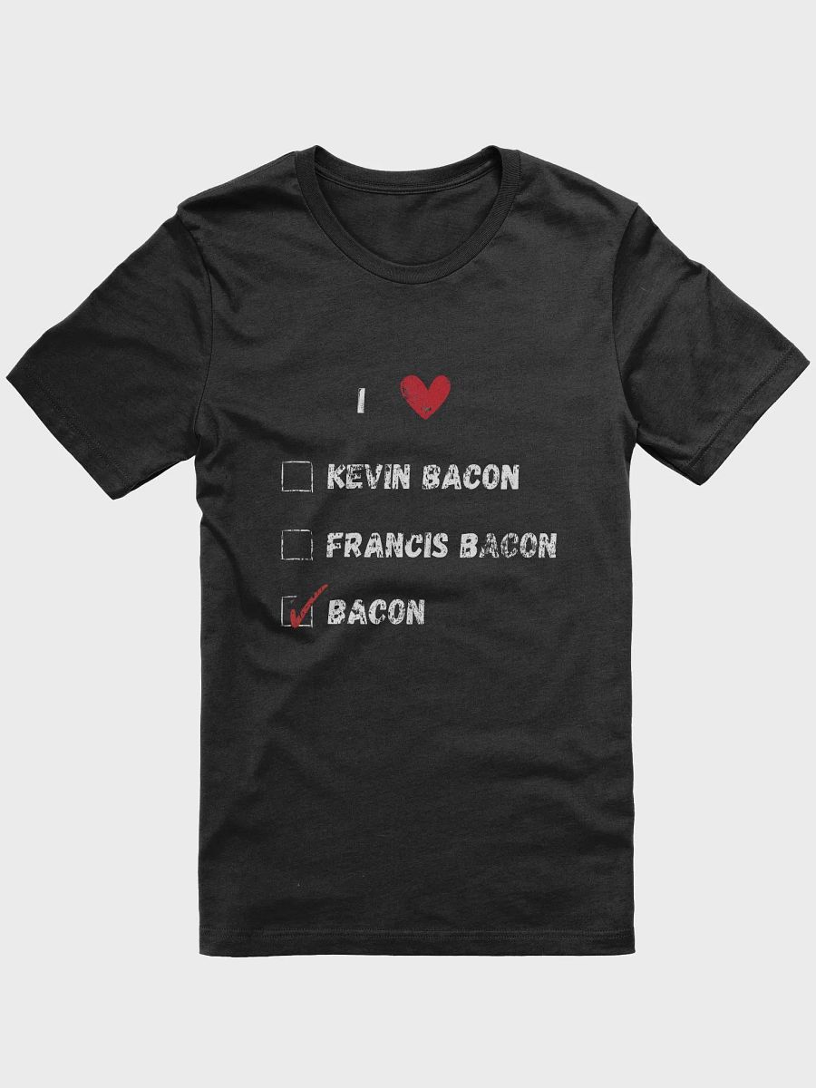 I love Kevin Bacon, Francis Bacon, Bacon, funny pun, cute joke, unisex TShirt product image (1)