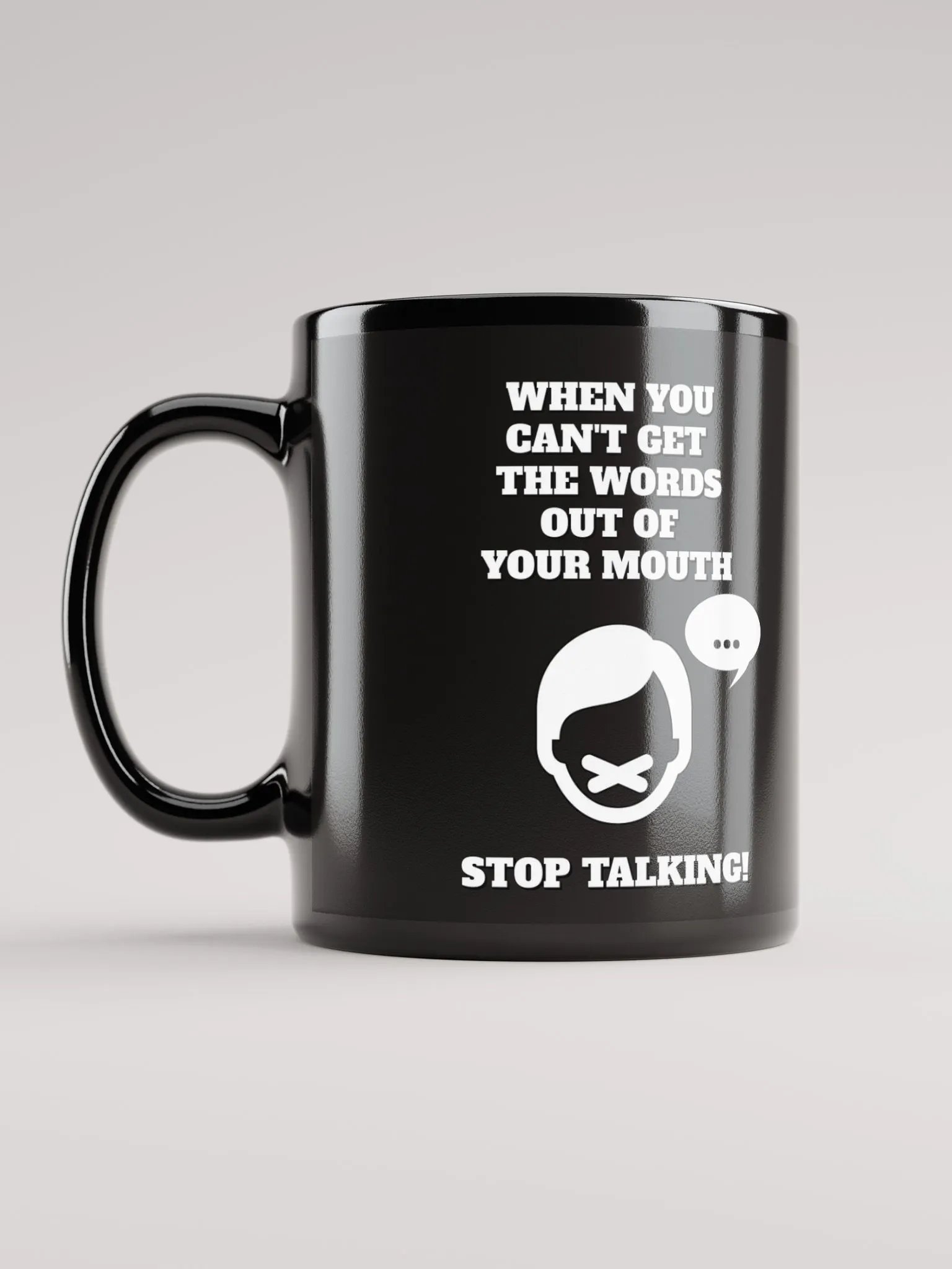 When You Can't Get The Words Out of Your Mouth - Stop Talking Black Mug product image (2)