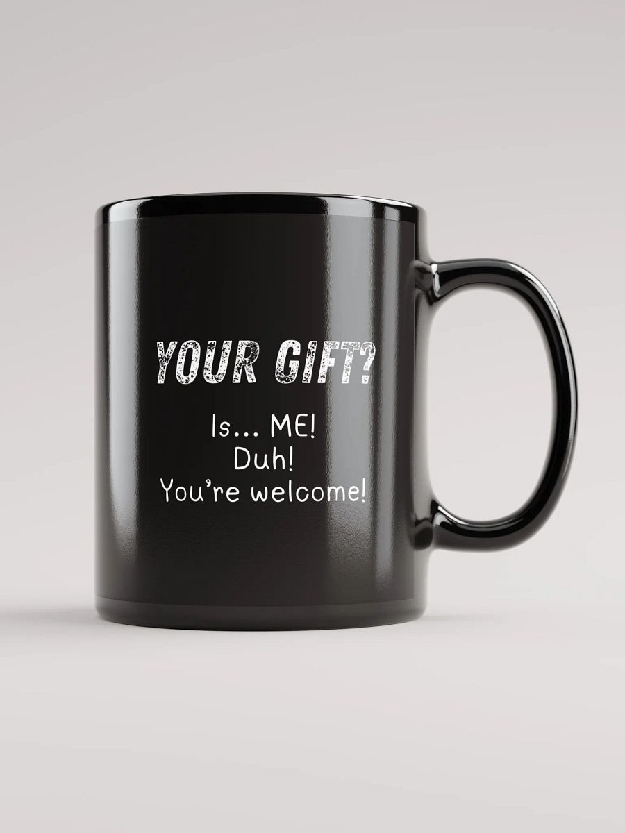 Your Gift is ME Mug product image (1)