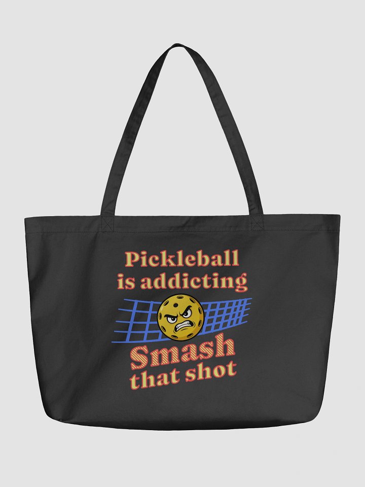 Pickleball Is Addicting Smash That Shot Tote product image (2)