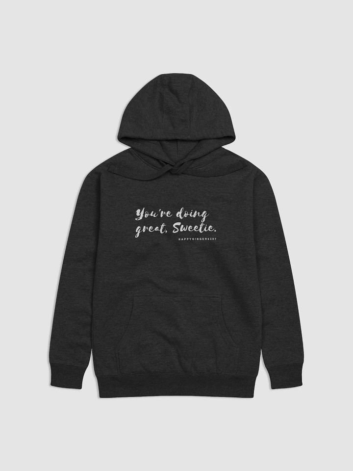 You're doing great sweetie Hoodie product image (2)