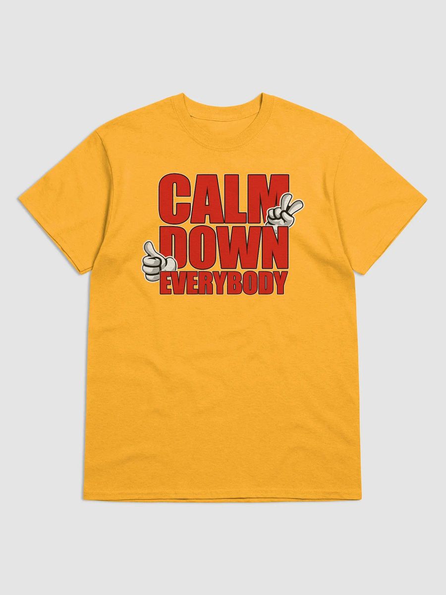 CALM DOWN EVERYBODY product image (1)