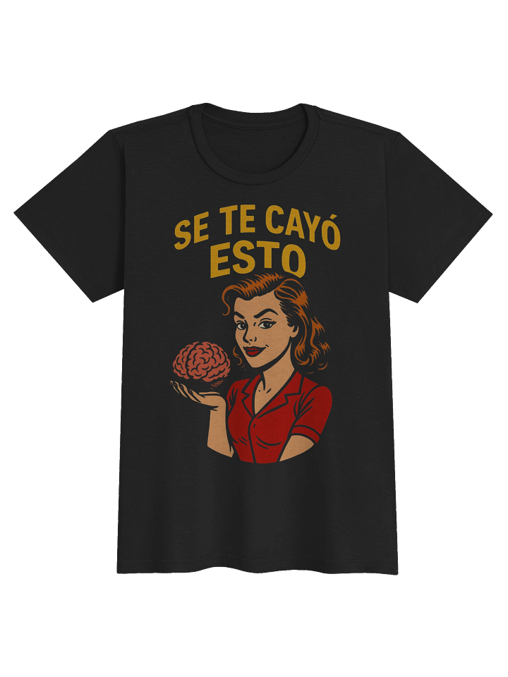 Se Te Cayó Esto T-Shirt Mujer product image (1)