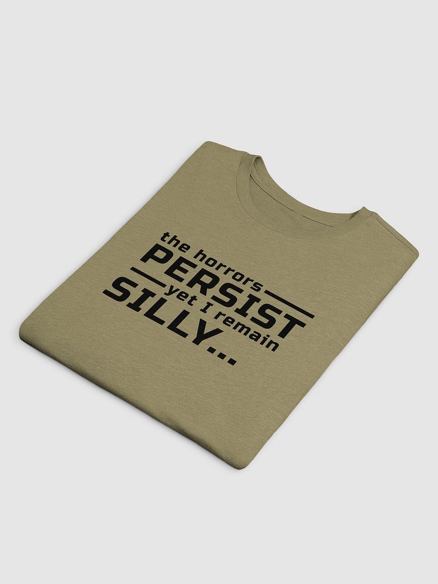 The Horrors Persist Yet I Remain Silly (Tan T-Shirt) product image (54)