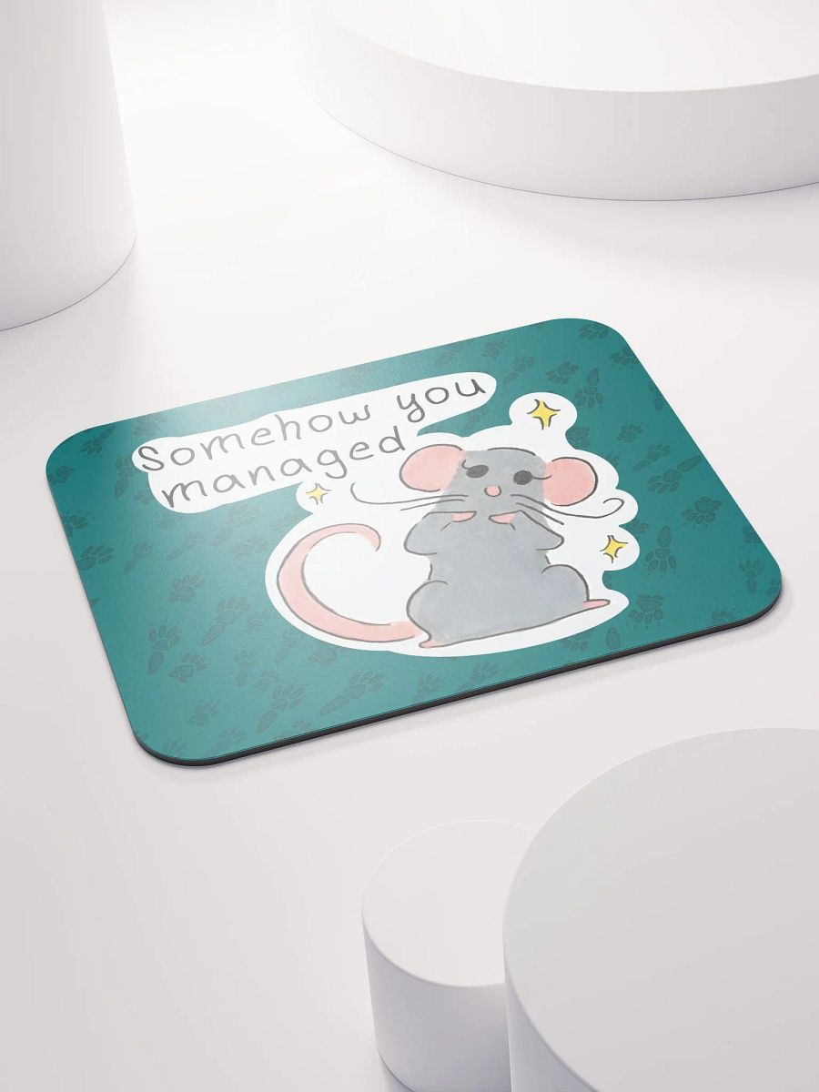 Somehow You Managed Mouse Pad product image (4)