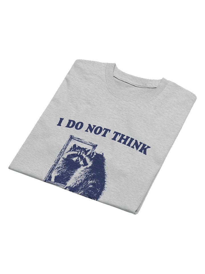 THEREFORE I DO NOT AM T-SHIRT product image (2)