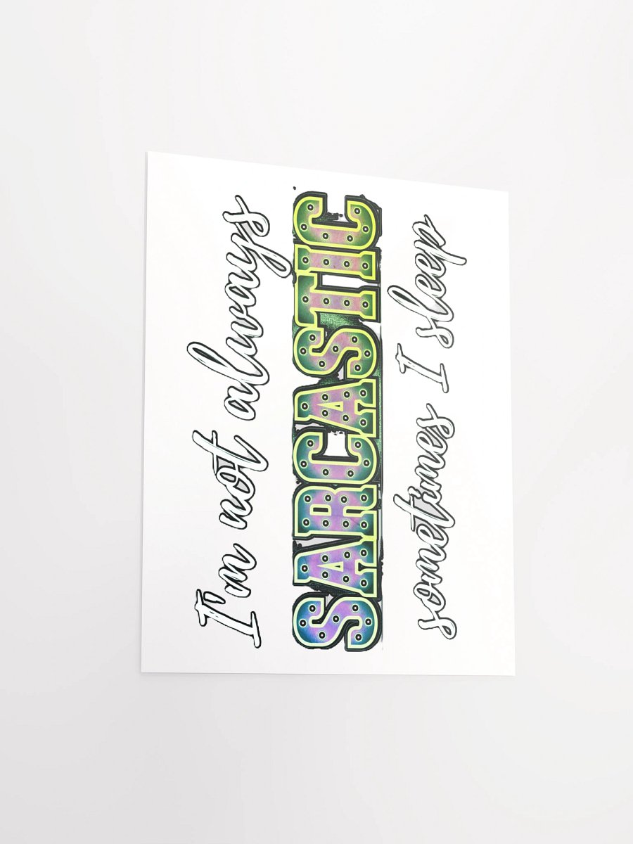 I'M NOT ALWAYS SARCASTIC, SOMETIMES I SLEEP product image (3)