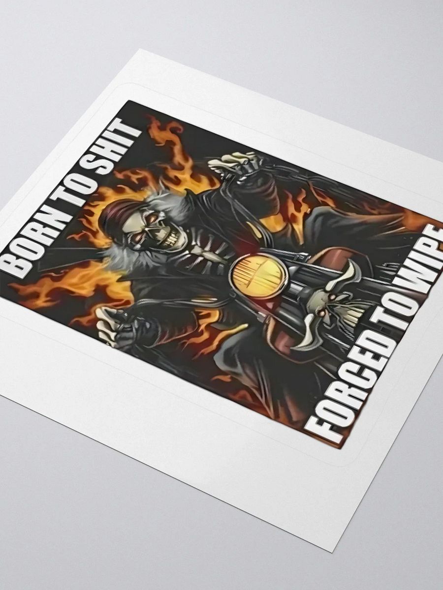 Born To Shit Forced To Wipe Sticker product image (3)