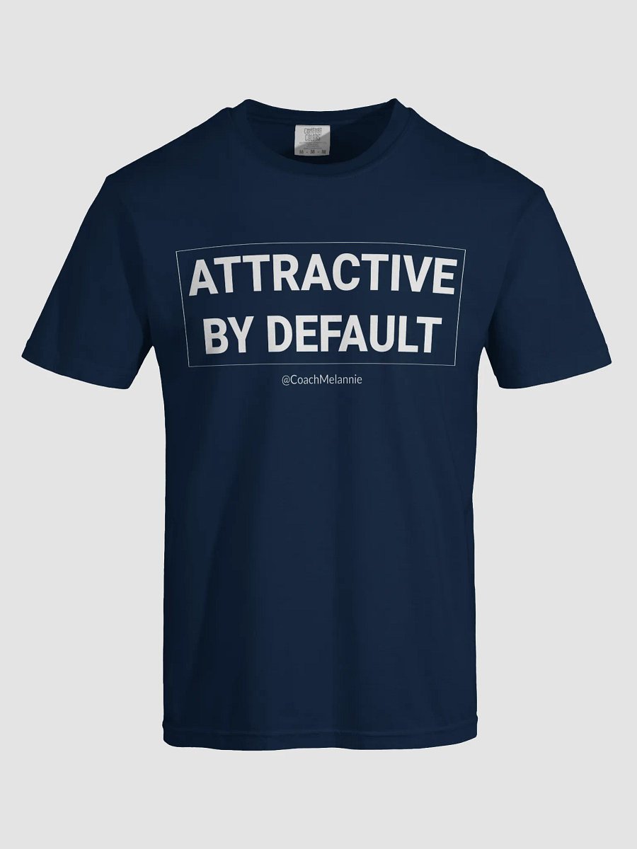 Attractive By Default – Self-Affirmation Tee (White Text) product image (31)