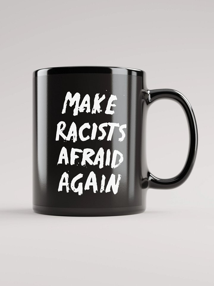 Make Racists Afraid Again Mug product image (1)