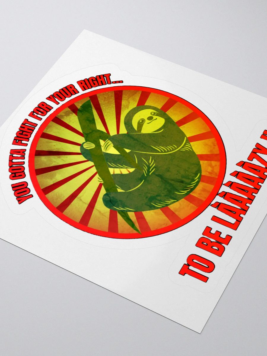 YOU GOTTA FIGHT FOR YOUR RIGHT... TO BE LAAAAZY!! product image (7)