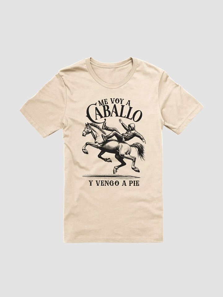 Me Voy a Caballo y Vengo a Pie Camiseta Unisex product image (2)