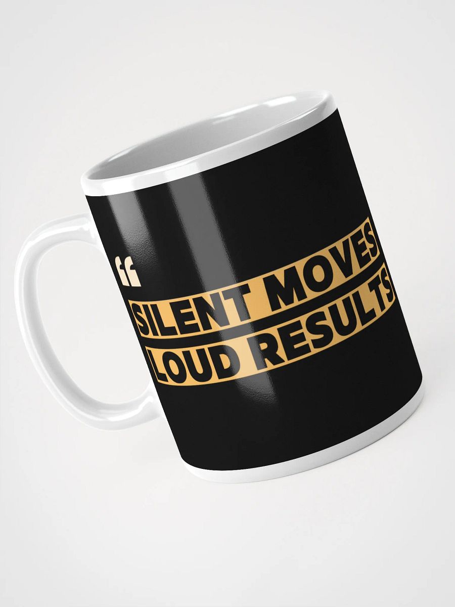 Silent Moves Loud Results Mug product image (3)